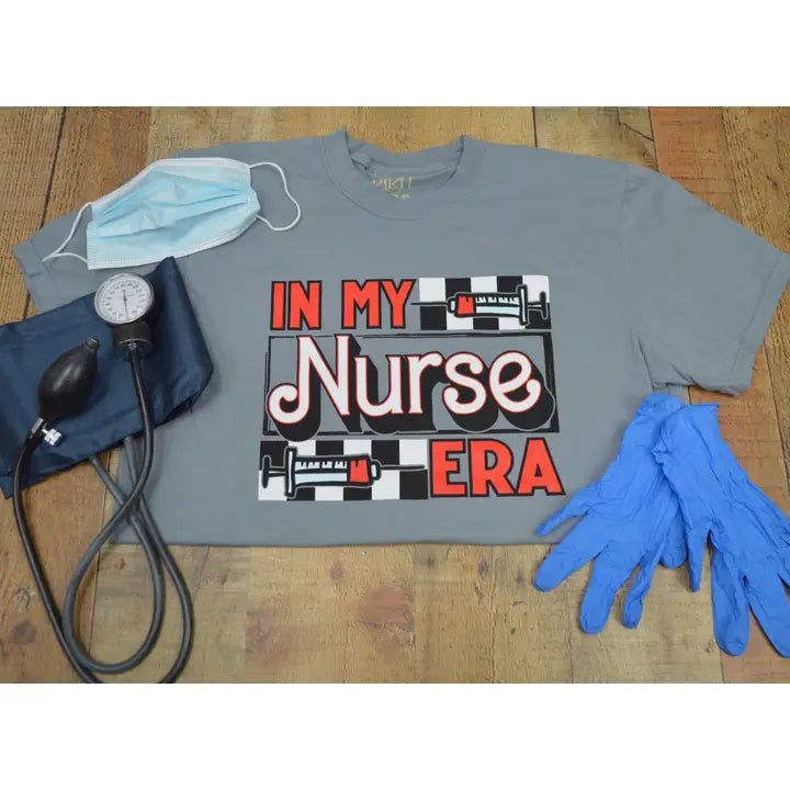 In My Nurse Era Tee